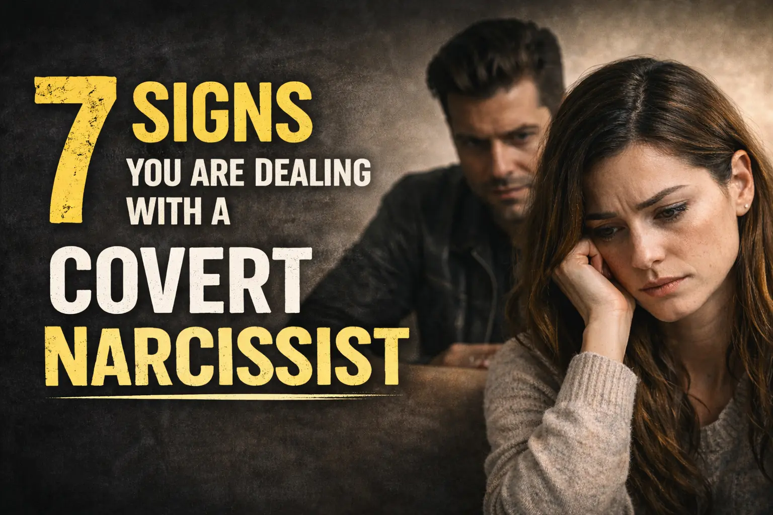 7 Signs You Are Dealing With a Covert Narcissist