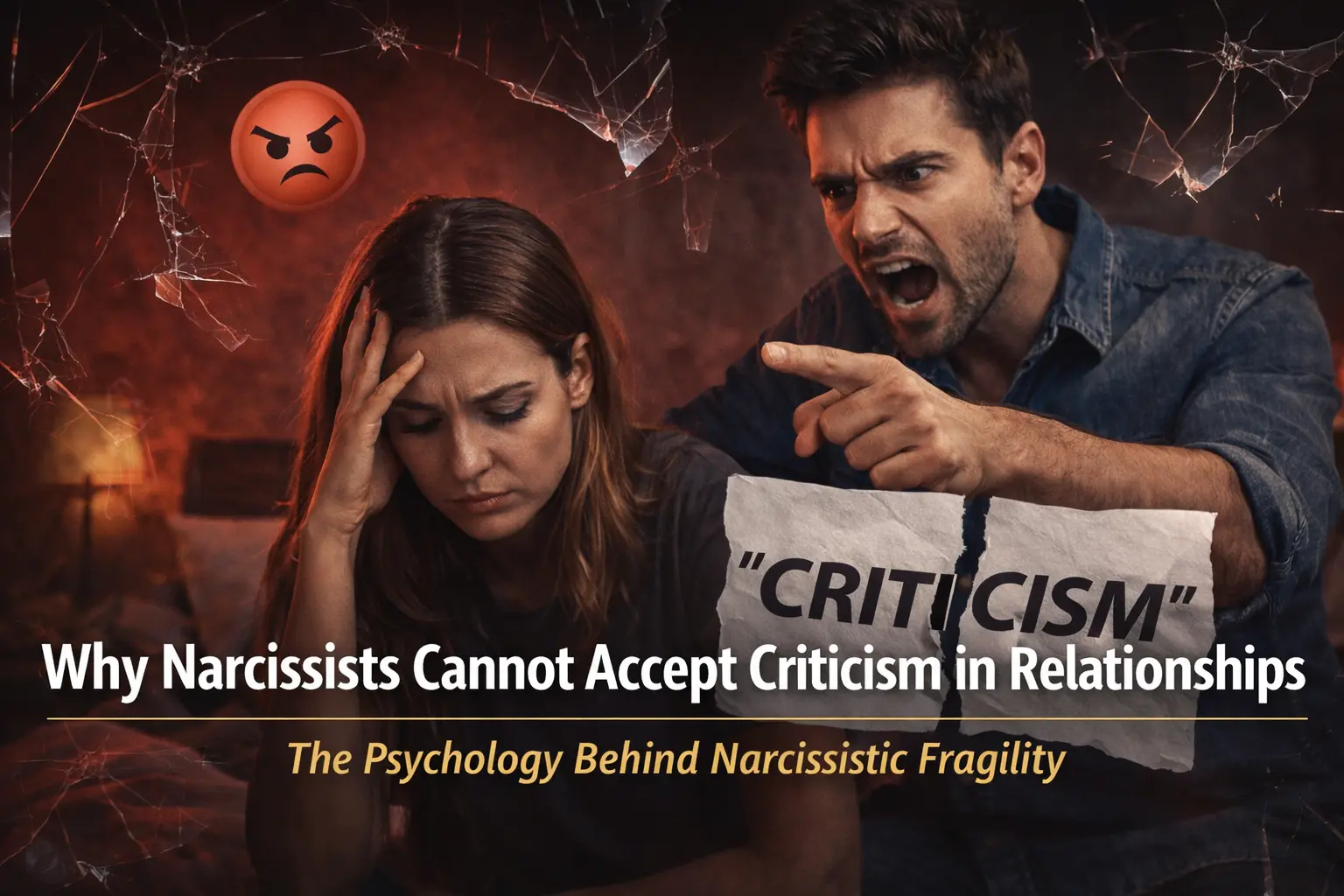 Why Narcissists Cannot Accept Criticism in Relationships: The Psychology Behind Narcissistic Fragility